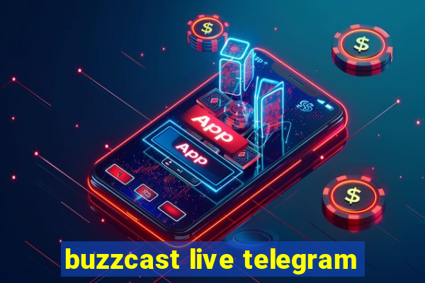 buzzcast live telegram